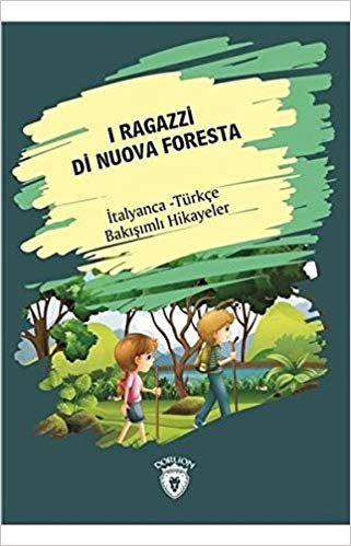 I Ragazzi Di Nuova Foresta İtalyanca Türkçe Bakışımlı Hikayeler indir