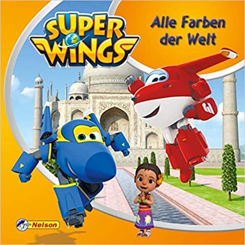 Maxi-Mini 51: Super Wings: Alle Farben der Welt: Die Super Wings in Indien (Nelson Maxi-Mini) indir