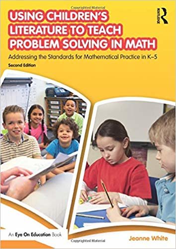 Using Children's Literature to Teach Problem Solving in Math : Addressing the Standards for Mathematical Practice in K-5 indir