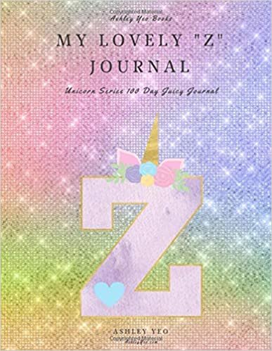 My Lovely "Z" Journal: Unicorn Series 100 Day Juicy Journal indir