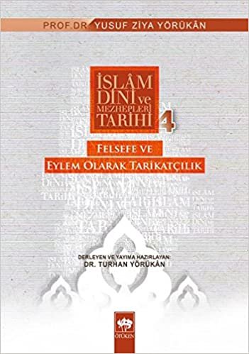 İslam Dini ve Mezhepleri Tarihi 4 Felsefe ve Eylem Olarak Tarikatçılık indir