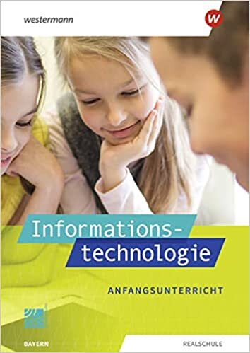 ダウンロード  Informationstechnologie. Schuelerband Anfangsunterricht. Fuer Realschulen in Bayern: Ausgabe 2022 本