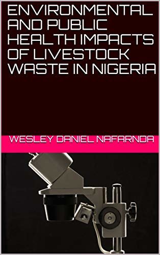 ダウンロード  ENVIRONMENTAL AND PUBLIC HEALTH IMPACTS OF LIVESTOCK WASTE IN NIGERIA (English Edition) 本