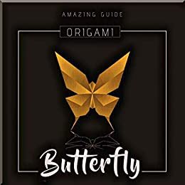 ダウンロード  Origami Butterfly Amazing Guide (English Edition) 本