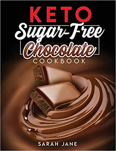 KETO sugar free chocolate cookbook: 40 recipes all chocolate -no sugar - under 10g net carbohydrates