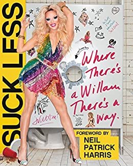 Suck Less: Where There's a Willam, There's a Way (English Edition)
