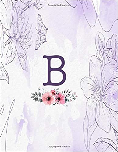 indir B: Monogram Initial B Notebook for Girls s and Women, Violet Floral Monogrammed Blank Lined Composition Note Book, Writing Pad, Journal or Diary, Gift Idea (8.5 in x 11 in) 110 pages