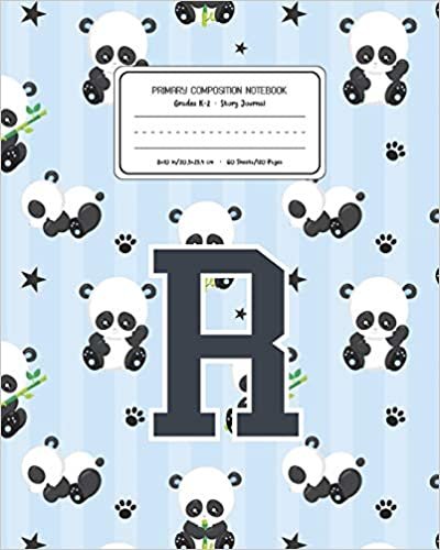 Primary Composition Notebook Grades K-2 Story Journal R: Panda Bear Animal Pattern Primary Composition Book Letter R Personalized Lined Draw and Write ... for Boys Exercise Book for Kids Back to Scho indir