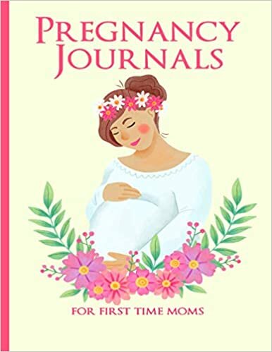 indir Pregnancy Journals for First Time Moms: Pregnancy Journal Organizer Nine Month Week by Week Planner to Track Appointment Sleep Mood, Belly Measurements, Weigh Food Vitamins &amp; More Ideal Gift For Wife