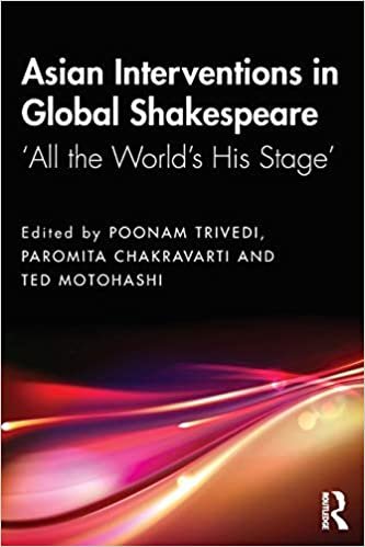 Asian Interventions in Global Shakespeare: 'all the World's His Stage' indir