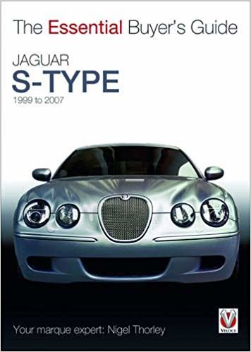 Jaguar S-Type - 1999 to 2007 - The Essential Buyers Guide (Essential Buyers Guide Series) indir