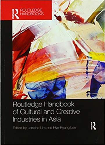 Routledge Handbook of Cultural and Creative Industries in Asia indir