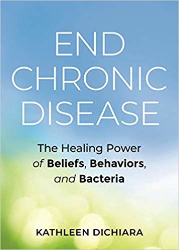 اقرأ End Chronic Disease: The Healing Power of Beliefs, Behaviors, and Bacteria الكتاب الاليكتروني 