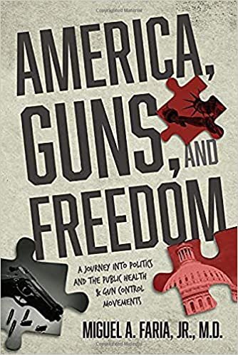 ダウンロード  America, Guns, and Freedom: A Journey into Politics and the Public Health & Gun Control Movements 本