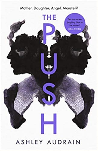 The Push: Mother. Daughter. Angel. Monster? 2021’s Most Astonishing Novel indir