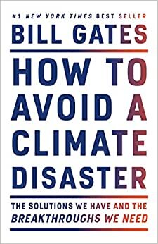 تحميل How to Avoid a Climate Disaster: The Solutions We Have and the Breakthroughs We Need