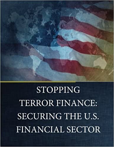 Stopping Terror Finance: SECURING THE U.S. FINANCIAL SECTOR indir