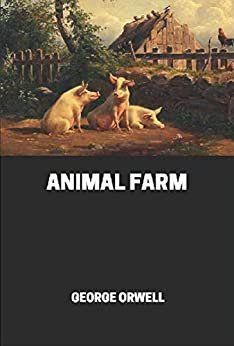 ダウンロード  Animal Farm: George Orwell (Political, Classics, Literature) Annotated (English Edition) 本