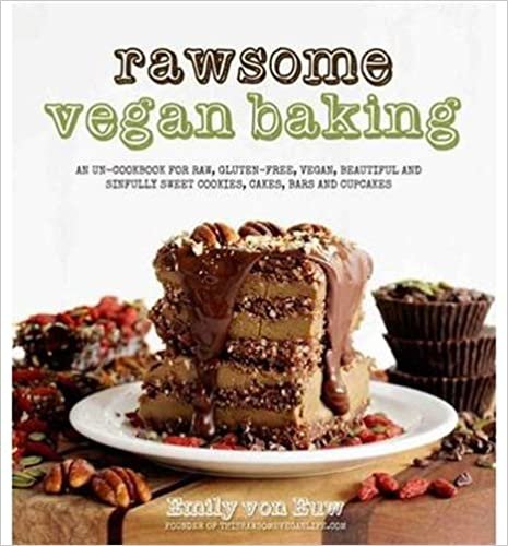 ダウンロード  Rawsome Vegan Baking: An Un-cookbook for Raw, Gluten-free, Vegan, Beautiful and Sinfully Sweet Cookies, Cakes, Bars and Cupcakes 本