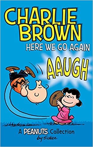 ダウンロード  Charlie Brown: Here We Go Again: A PEANUTS Collection (Peanuts Kids) 本