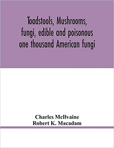 indir Toadstools, mushrooms, fungi, edible and poisonous; one thousand American fungi