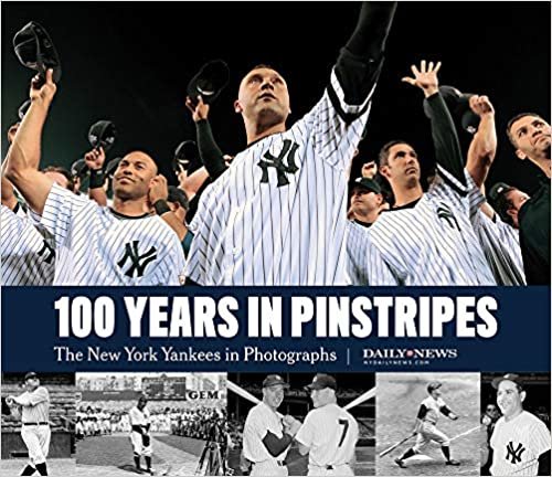 ダウンロード  The 100 Years in Pinstripes: The New York Yankees in Photographs 本
