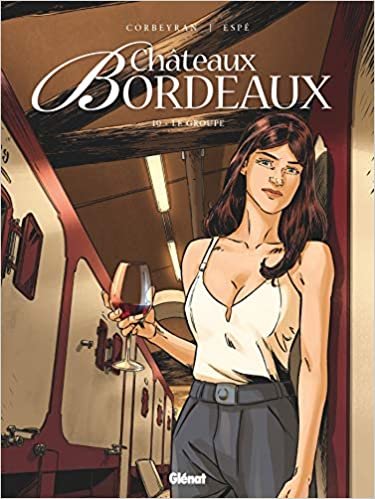 Châteaux Bordeaux - Tome 10: Le Groupe (Châteaux Bordeaux (10)) indir