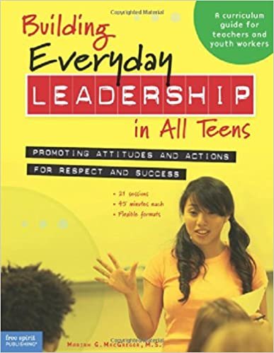 Building Everyday Leadership in All Teens: Promoting Attitudes and Actions for Respect and Success (A curriculum guide for teachers and youth workers) MacGregor M.S., Mariam G. indir