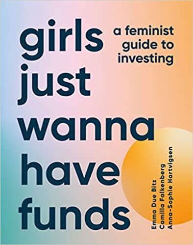تحميل Girls Just Wanna Have Funds: A Feminist Guide to Investing
