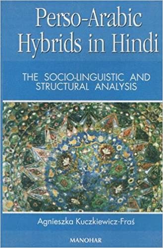 تحميل Perso-Arabic Hybrids in Hindi: The Socio Linguistic and Structural Analysis