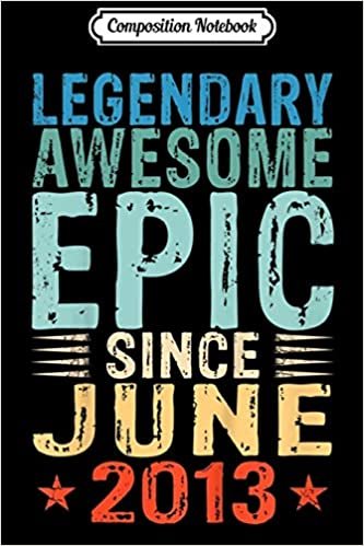 indir Composition Notebook: Kids Legendary Awesome Epic Since June 2013 6 Years Old Journal/Notebook Blank Lined Ruled 6x9 100 Pages