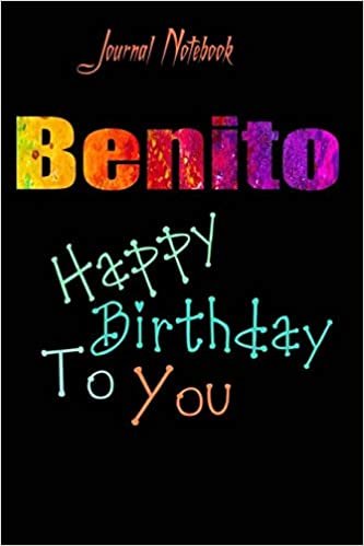 Benito: Happy Birthday To you Sheet 9x6 Inches 120 Pages with bleed - A Great Happybirthday Gift