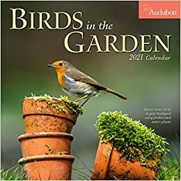 Audubon Birds In The Garden 2021 Calendar