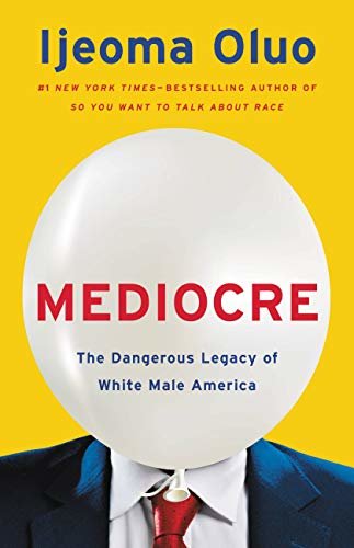 ダウンロード  Mediocre: The Dangerous Legacy of White Male America (English Edition) 本