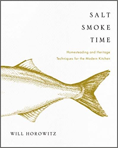 Salt Smoke Time: Homesteading and Heritage Techniques for the Modern Kitchen ダウンロード