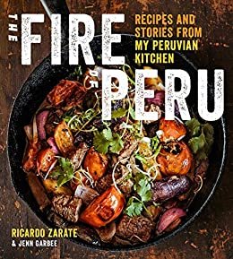 The Fire of Peru: Recipes and Stories from My Peruvian Kitchen (English Edition)