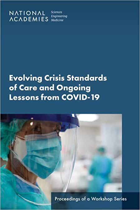 Evolving Crisis Standards of Care and Ongoing Lessons from COVID-19: Proceedings of a Workshop Series