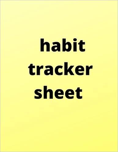 habit tracker sheet: a notebook that will help you track your habit daily weekly monthly, and even yearly