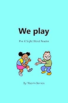 We play: Pre-K Reader (Sight Word Readers) (English Edition)