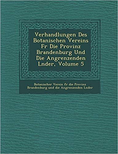 indir Verhandlungen Des Botanischen Vereins F R Die Provinz Brandenburg Und Die Angrenzenden L Nder, Volume 5