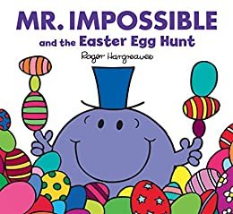 ダウンロード  Mr Impossible and the Easter Egg Hunt (Mr. Men and Little Miss) (English Edition) 本