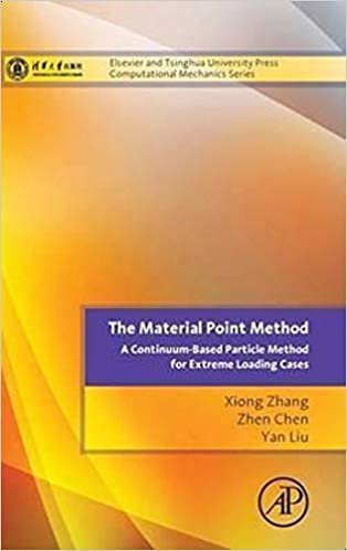 The Material Point Method: A Continuum-Based Particle Method For Extreme Loading Cases By,,, Xiong Zhang, Zhen Chen