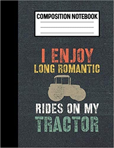 indir Composition Notebook I Enjoy Long Romantic Rides On My Tractor: Retro Tractor Lover Gifts For Men A Tractor Notebook For Farmers
