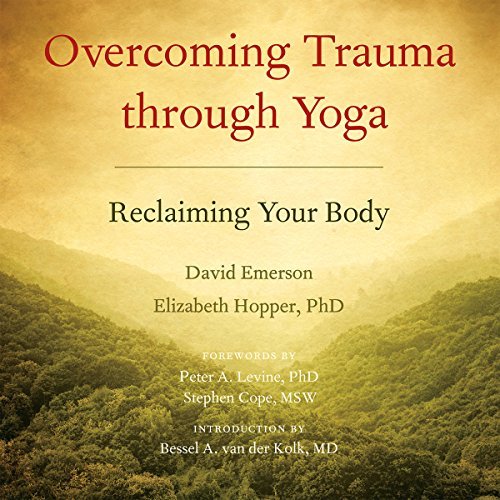 ダウンロード  Overcoming Trauma Through Yoga: Reclaiming Your Body 本