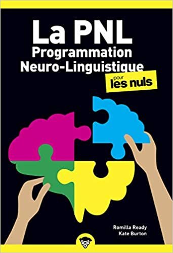 La Programmation Neuro Linguistique Poche pour les Nuls, 2e édition indir
