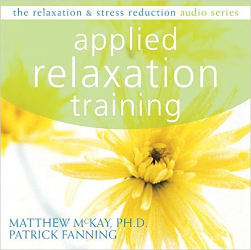 Applied Relaxation Training (Relaxation & Stress Reduction Audio Series)