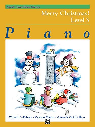 ダウンロード  Alfred's Basic Piano Library, Merry Christmas! Book 3: Learn How to Play Piano with this Esteemed Method (English Edition) 本