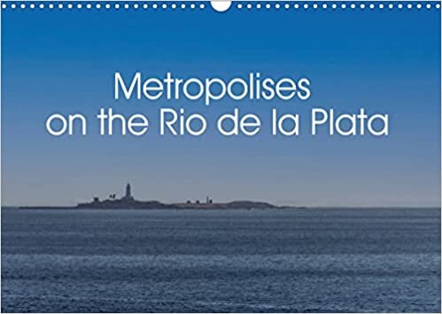 Metropolises on the Rio de la Plata (Wall Calendar 2023 DIN A3 Landscape): Buenos Aires and Montevideo - Tango capitals (Monthly calendar, 14 pages )