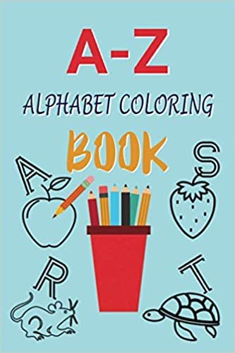 A-Z ALPHABET COLORING BOOK: 6X9, 52 page coloring notebook with different shape for kids,toddlers and children