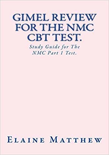 GIMEL Review For The NMC CBT Test.: Study Guide for the NMC Part 1 Test.
